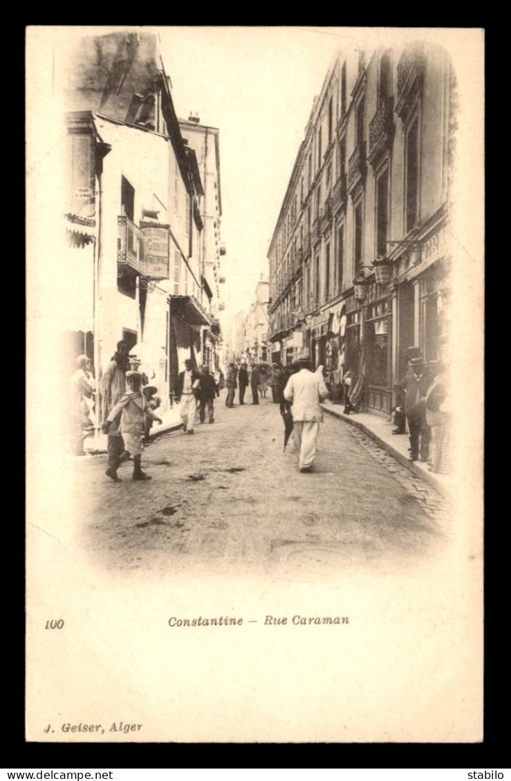 ALGERIE - CONSTANTINE - RUE CARAMAN - EDITEUR GEISER - Constantine
