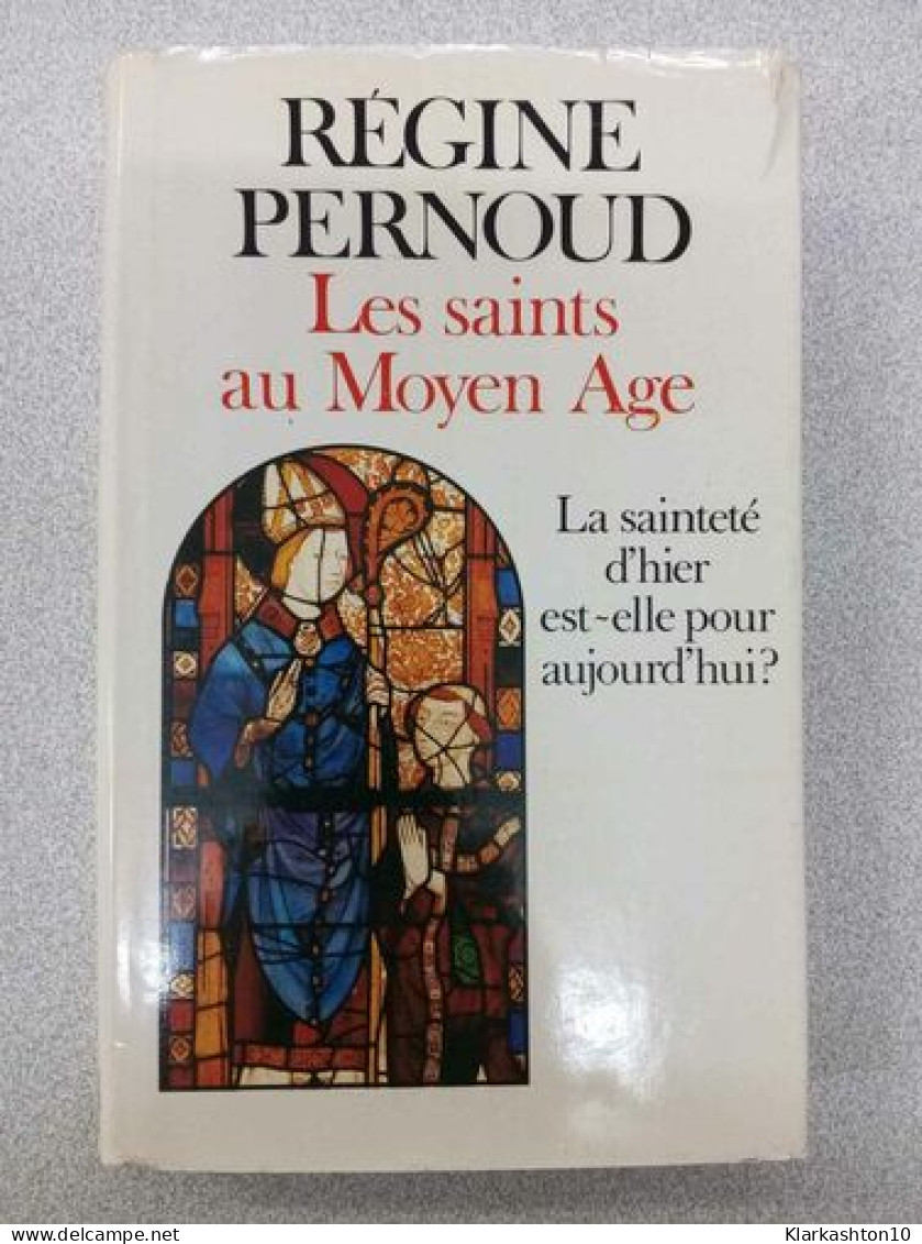 Les Saints Au Moyen Age - Andere & Zonder Classificatie