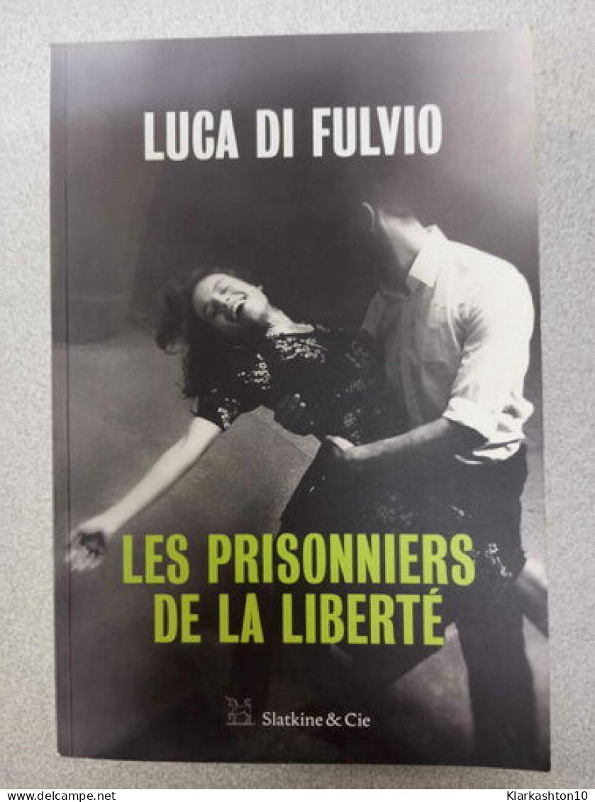 Les Prisonniers De La Liberté - Andere & Zonder Classificatie
