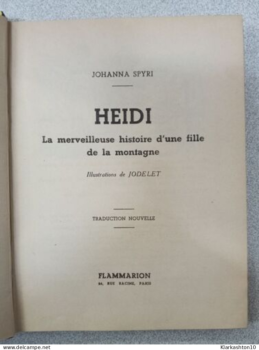 Heidi La Merveilleuse Histoire D'une Fille De La Montagne - Andere & Zonder Classificatie