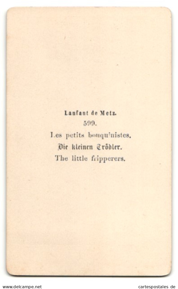 Fotografie Lanfant De Metz, Nr. 599, Die Kleinen Trödler  - Sonstige & Ohne Zuordnung