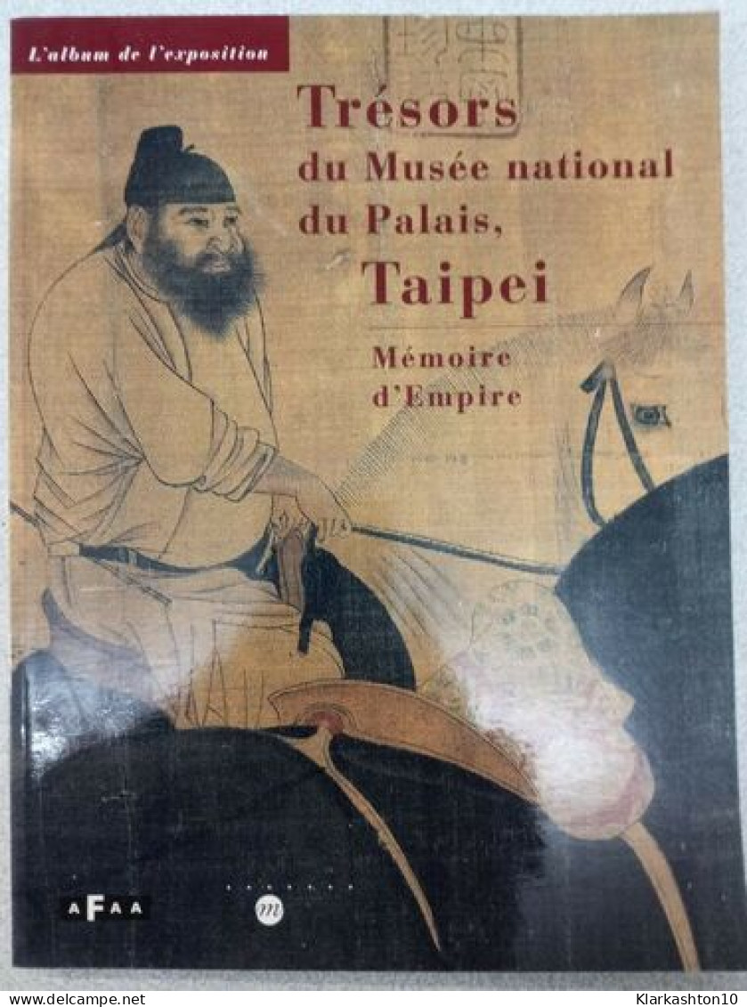 Trésors Du Musée National Du Palais Taipei: Mémoire D'empire - Other & Unclassified