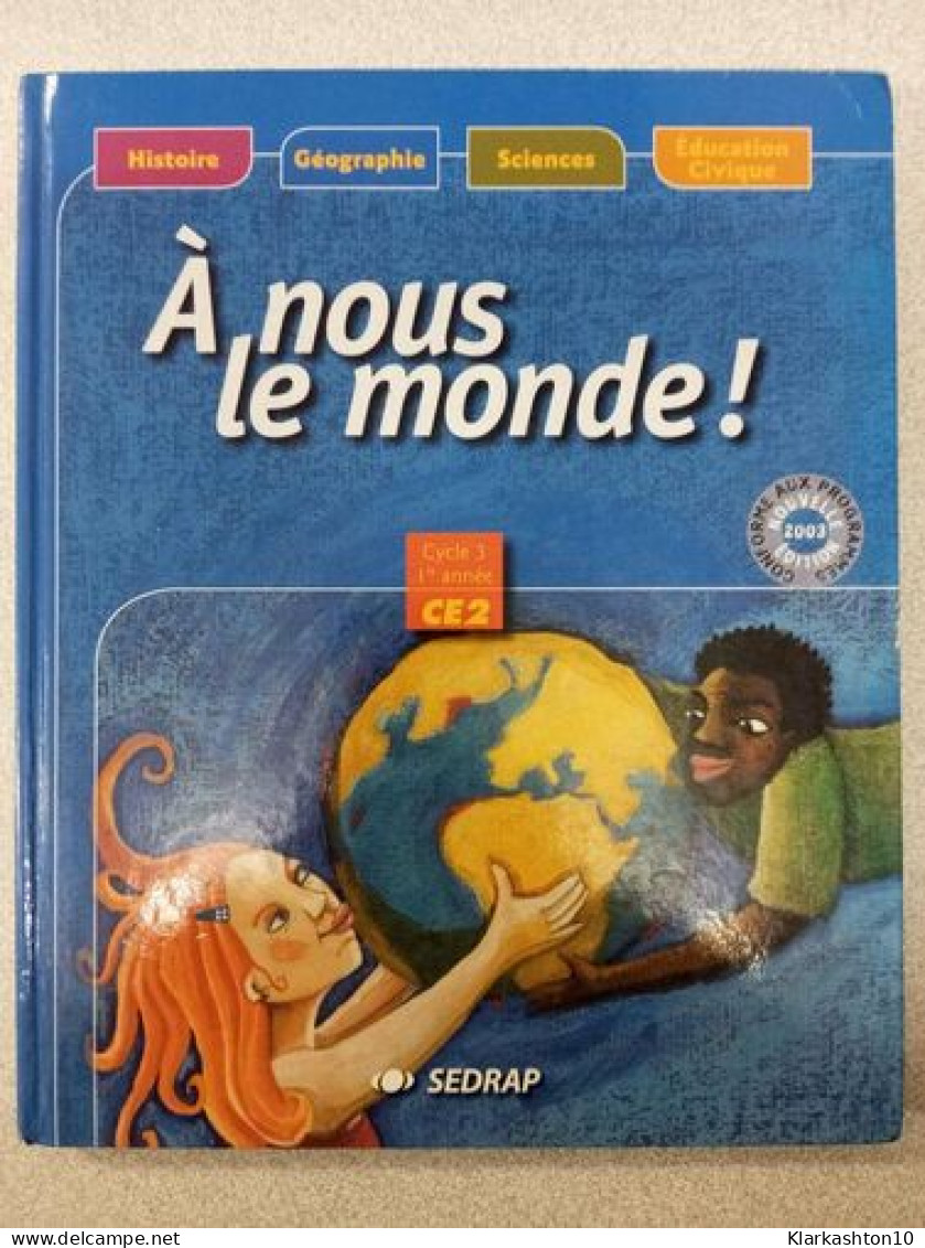 A Nous Le Monde CE2 - Andere & Zonder Classificatie