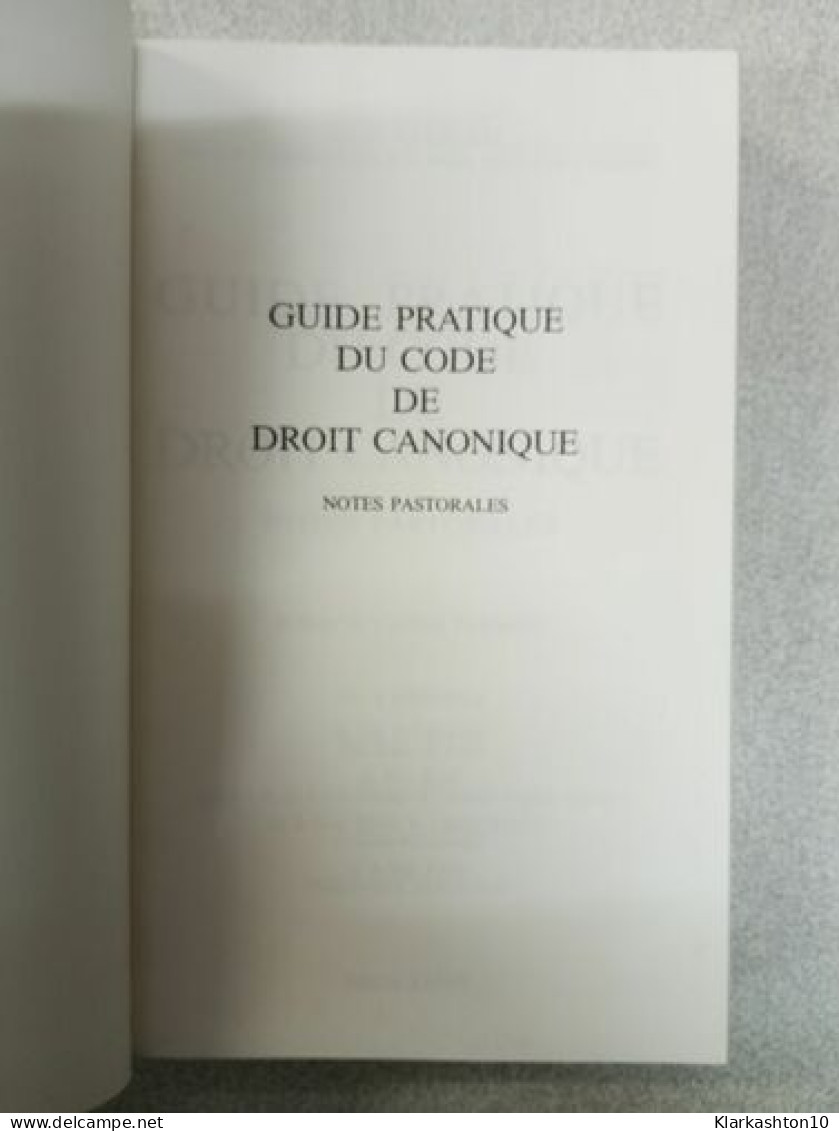 Guide Pratique Du Code Droit Canonique - Andere & Zonder Classificatie