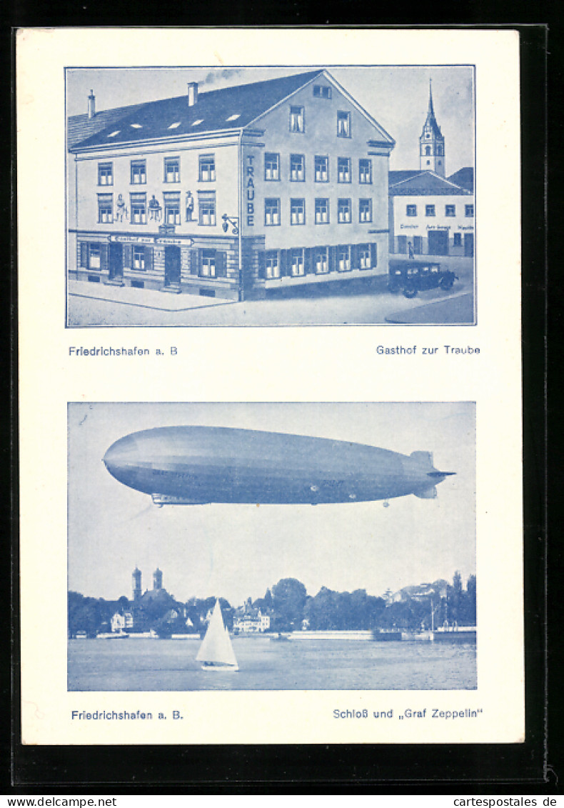 AK Friedrichshafen A. B., Gasthof Zur Traube, Schloss Und Graf Zeppelin  - Zeppeline