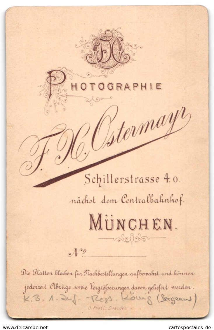 Fotografie F. X. Ostermayr, München, Schillerstr. 40, Sergeand Im Kgl. Bayer. 1. Inf.-Rgt. König  - Krieg, Militär