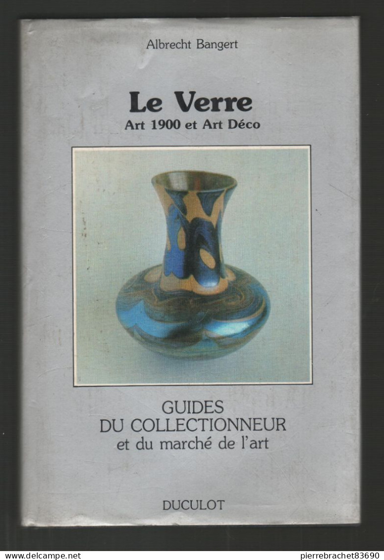 Albrecht Bangert. Le Verre Art 1900 Et Art Déco. 1980 - Sin Clasificación