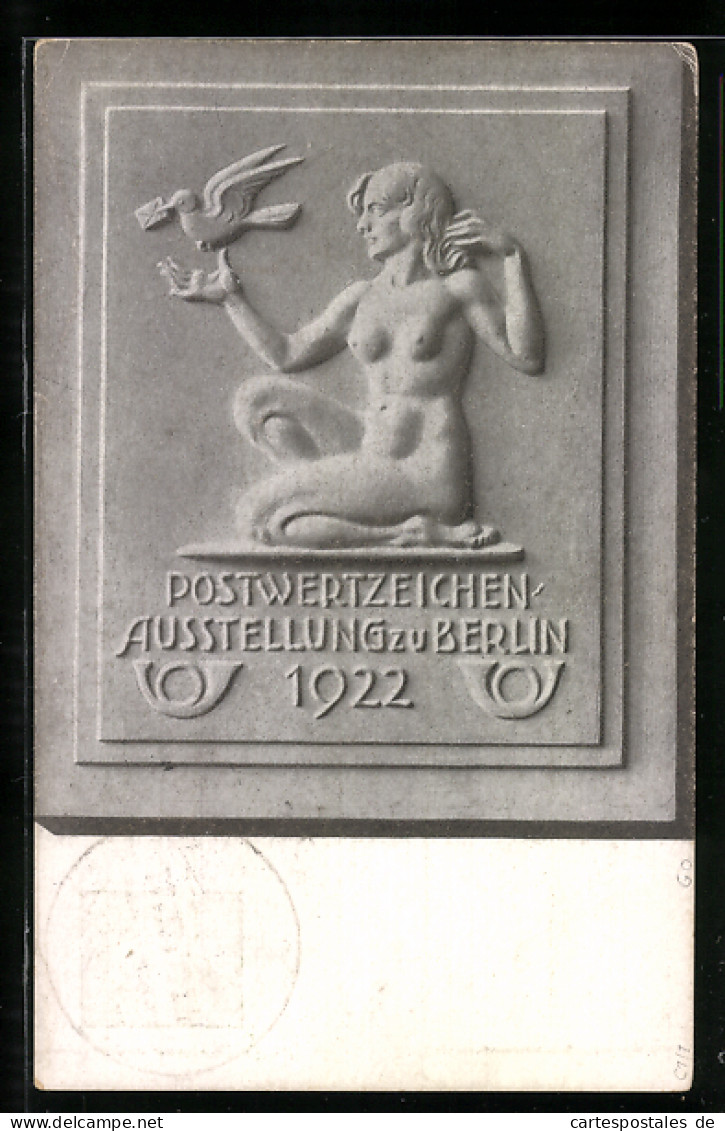 AK Berlin, Postwertzeichen-Ausstellung 1922, Frauenakt, Brieftaube, Posthorn, Ganzsache  - Cartoline