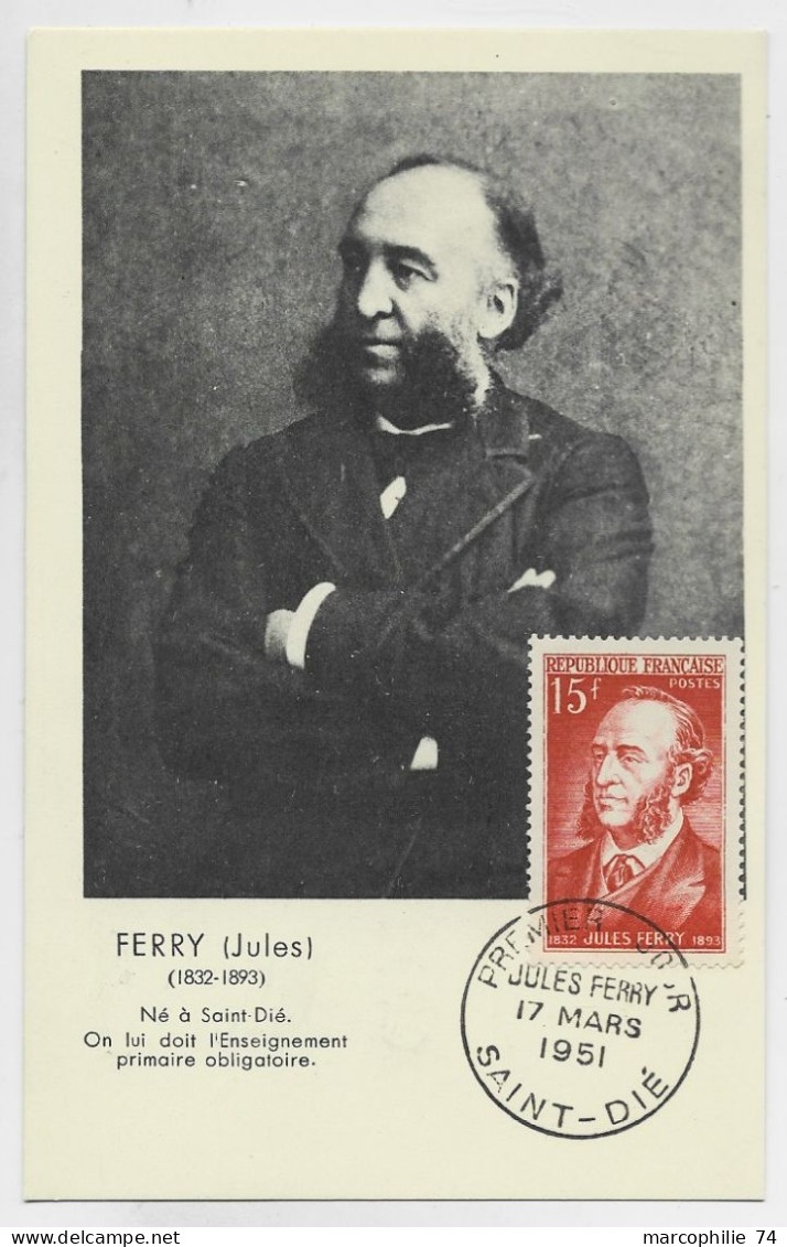 FRANCE JULES FERRY 15FR CARTE MAXIMUM PREMIER JOUR SAINT DIE 17 MARS 1951  VOSGES COTE 60€ - 1950-1959