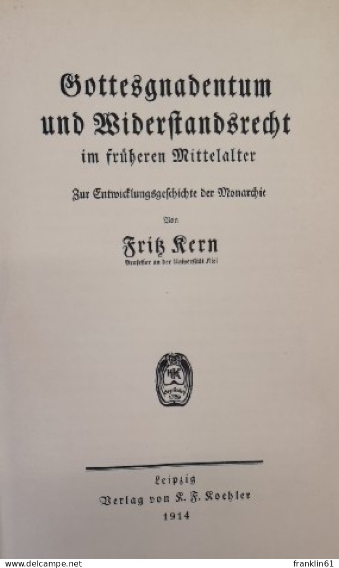 Gottesgnadentum Und Widerstandrecht Im Früheren Mittelalter. Zur Entwicklungsgeschichte Der Monarchie. - 4. 1789-1914