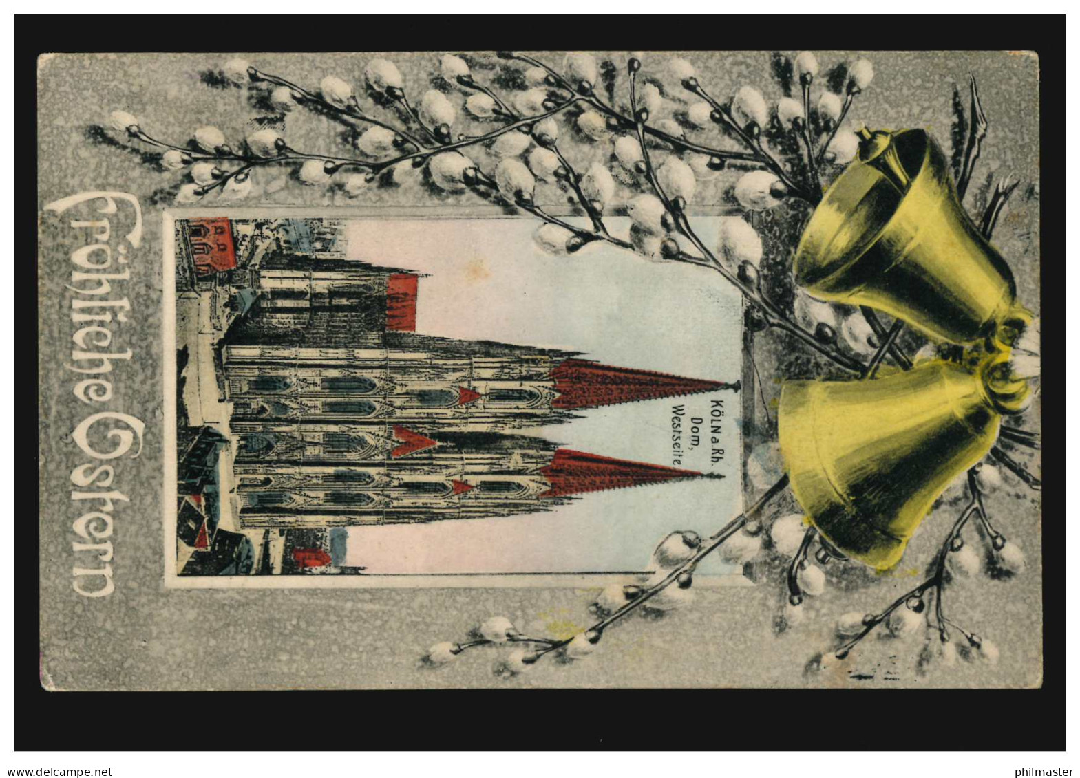 AK Ostern: Kölner Dom, Glocken Und Weidenkätzchen, CÖLN 4 G - 17.4.1908  - Autres & Non Classés