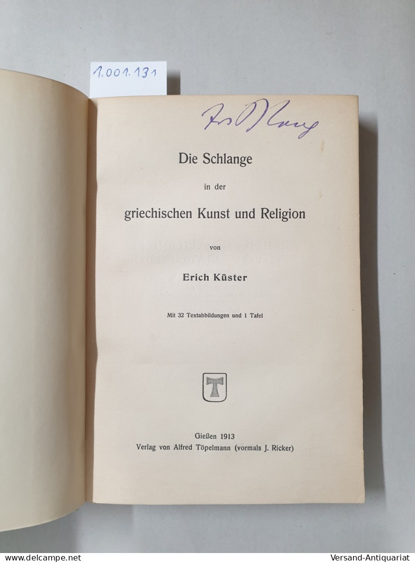 Die Schlange In Der Griechischen Kunst Und Religion (1913) / Das Schlingen- Und Netzmotiv Im Glauben Und Brauc - Autres & Non Classés