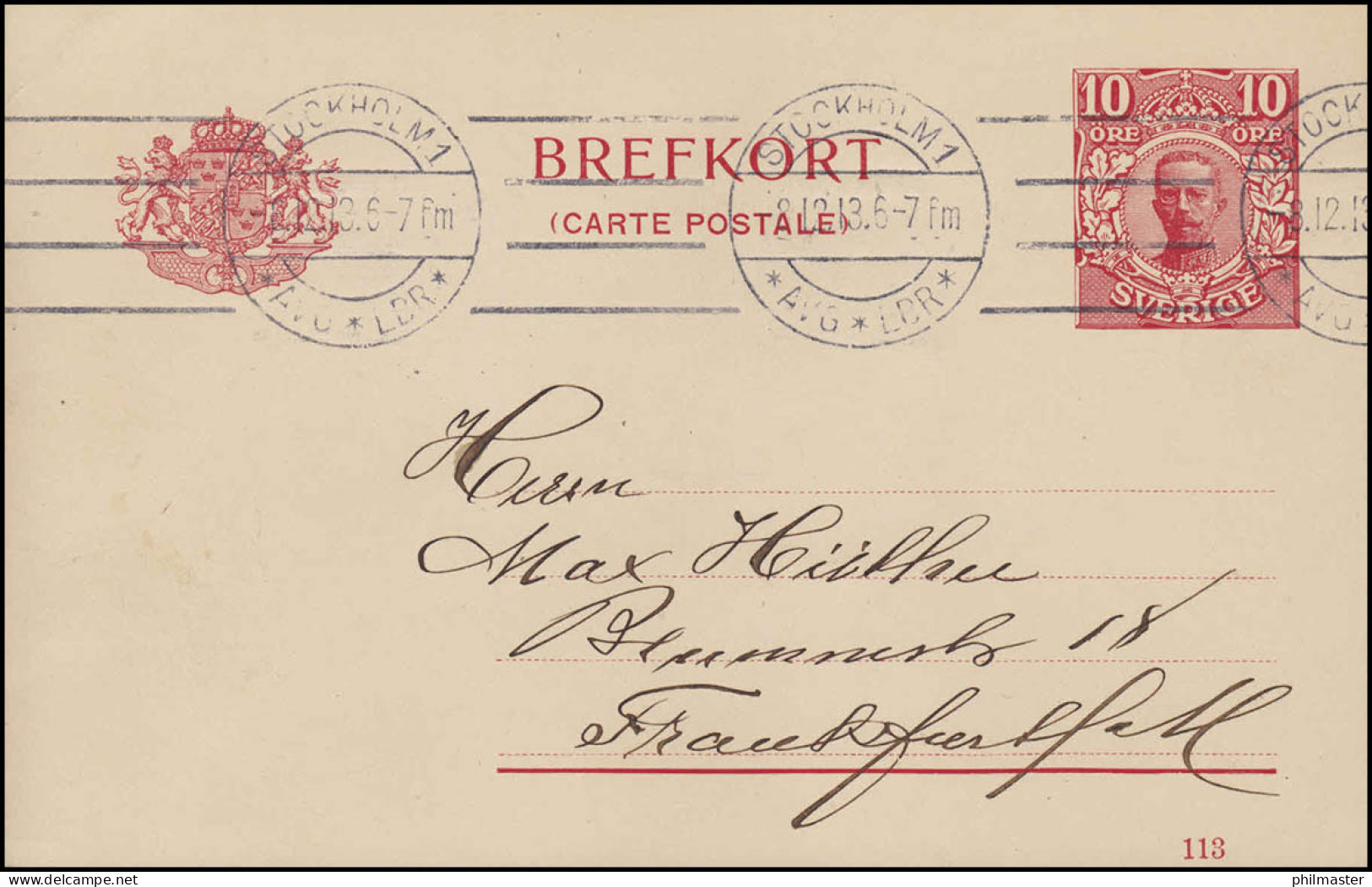 Postkarte P 30 BREFKORT 10 Öre Druckdatum 113, STOCKHOLM 8.12.13 N. Frankfurt/M. - Postal Stationery