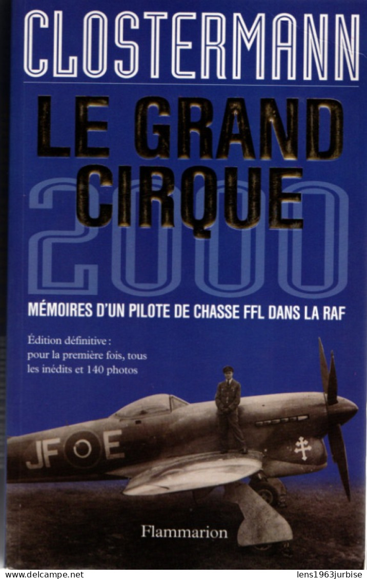 Clostermann , Le Grand Cirque , Edition Définitive , Les Inédits + 140 Photos , - Guerra 1939-45