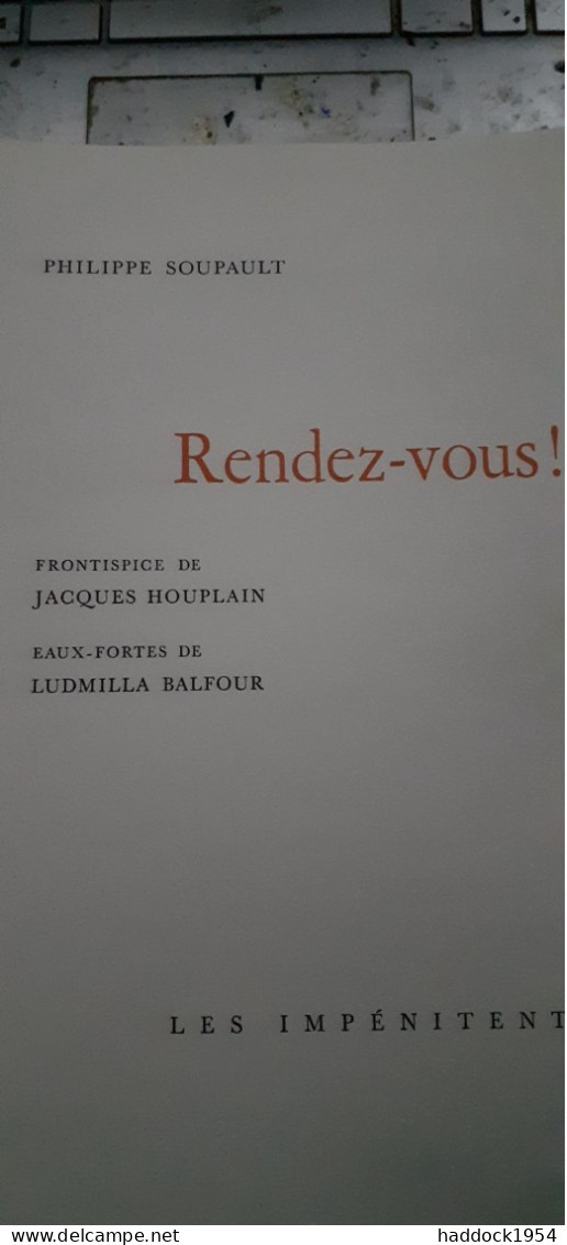 Rendez-vous ! PHILIPPE SOUPAULT  LUDMILLA BALFOUR Les Impénitents 1973 - Auteurs Français