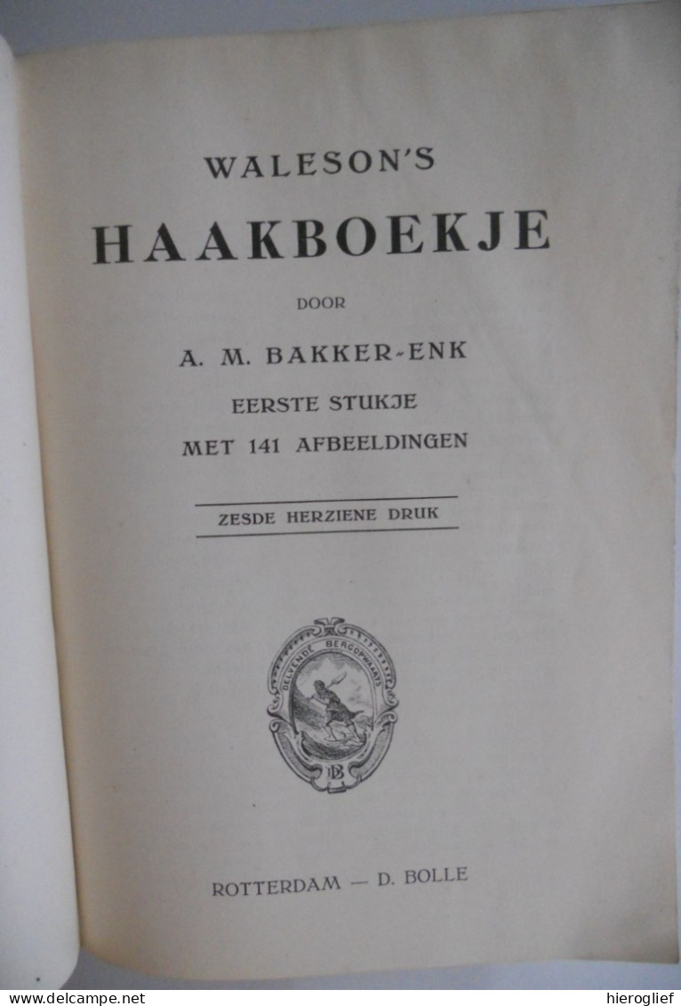 WALESON'S HAAKBOEKJE - 141 Afbeeldingen Haken Lussen Franjes Spreitjes Sokken Kousen Bavetten Corsetten Rokjes - Pratique