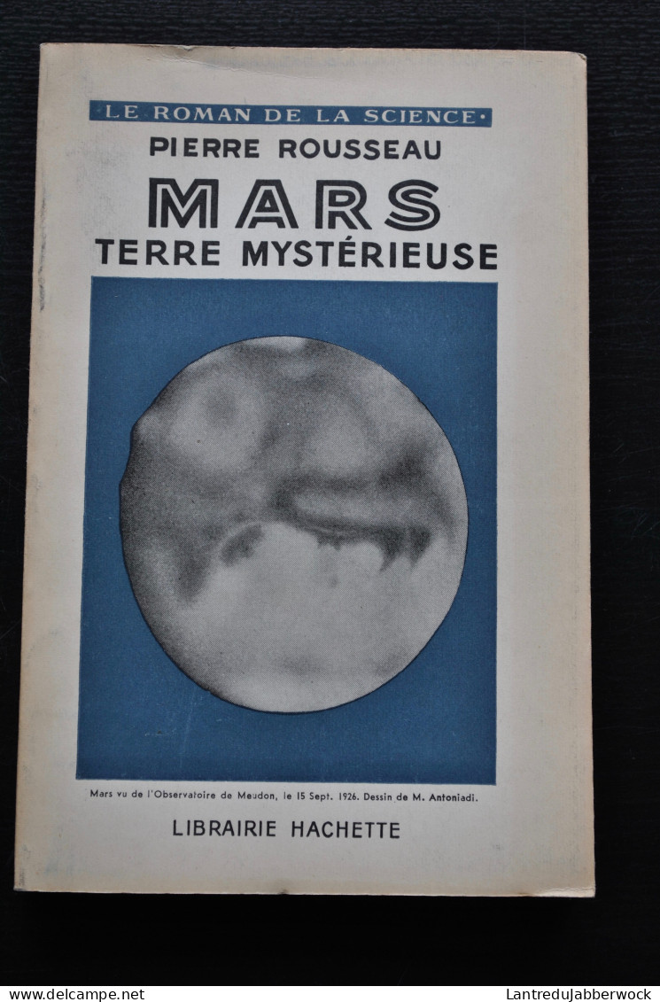 Pierre ROUSSEAU MARS TERRE MYSTERIEUSE Librairie Hachette 1941 BANDEAU Astronomie Téléscope Satellite Martien Martienne - Astronomia