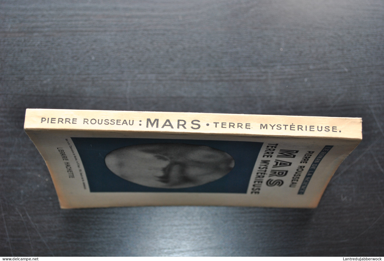 Pierre ROUSSEAU MARS TERRE MYSTERIEUSE Librairie Hachette 1941 BANDEAU Astronomie Téléscope Satellite Martien Martienne - Astronomia