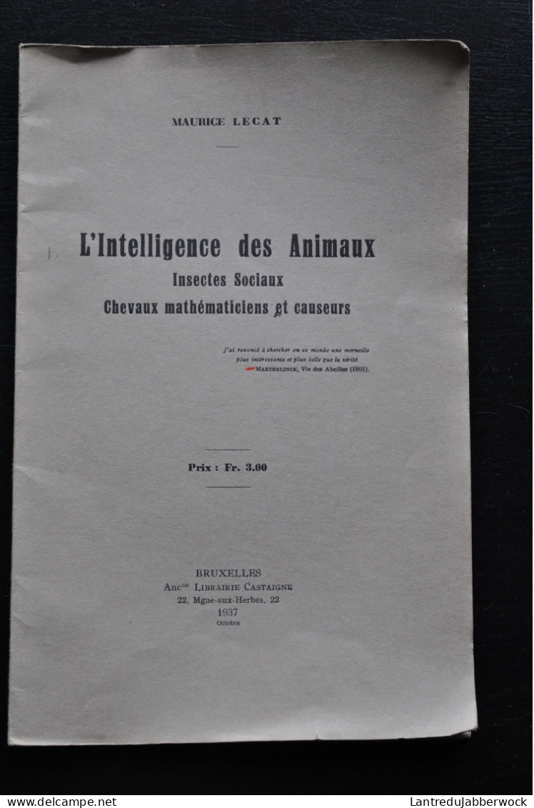 Maurice LECAT L'intelligence Des Animaux Insectes Sociaux Chevaux Mathématiciens Et Causeurs ENVOI Pamphlet Maeterlinck - 1901-1940
