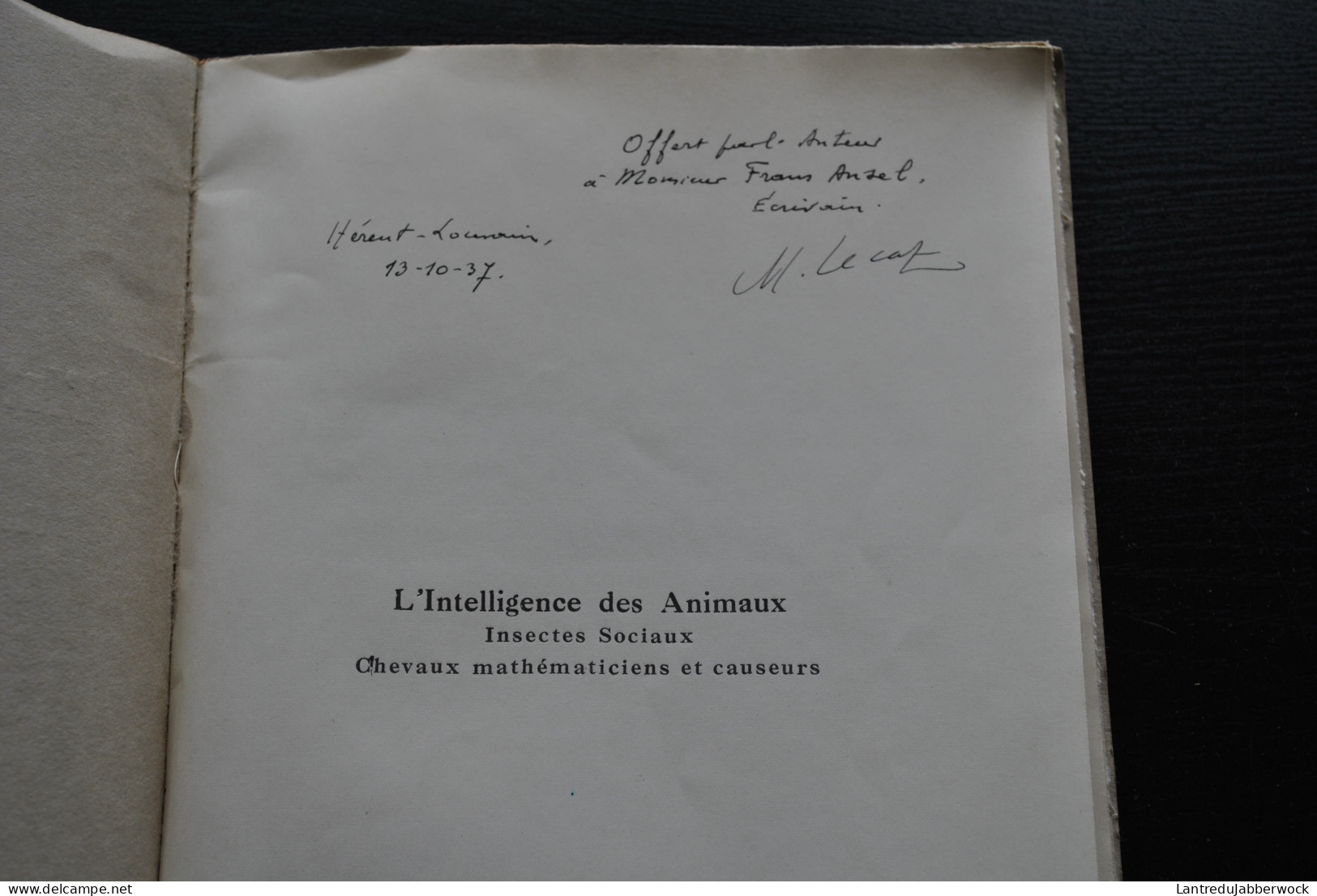 Maurice LECAT L'intelligence Des Animaux Insectes Sociaux Chevaux Mathématiciens Et Causeurs ENVOI Pamphlet Maeterlinck - 1901-1940