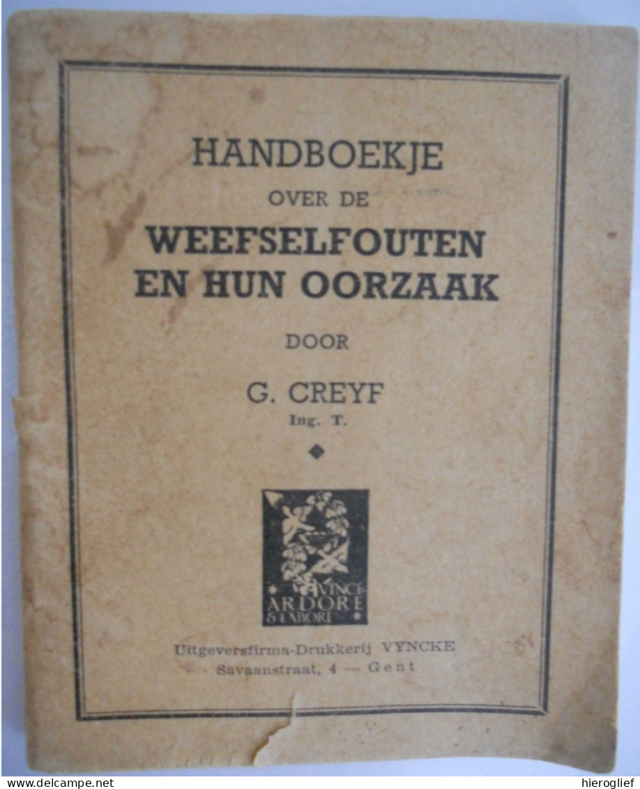 Handboekje Over De WEEFSELFOUTEN EN  HUN OORZAAK Door G. Creyf / Gent Vyncke Weven Weverij Textiel Weefgetouw - Prácticos