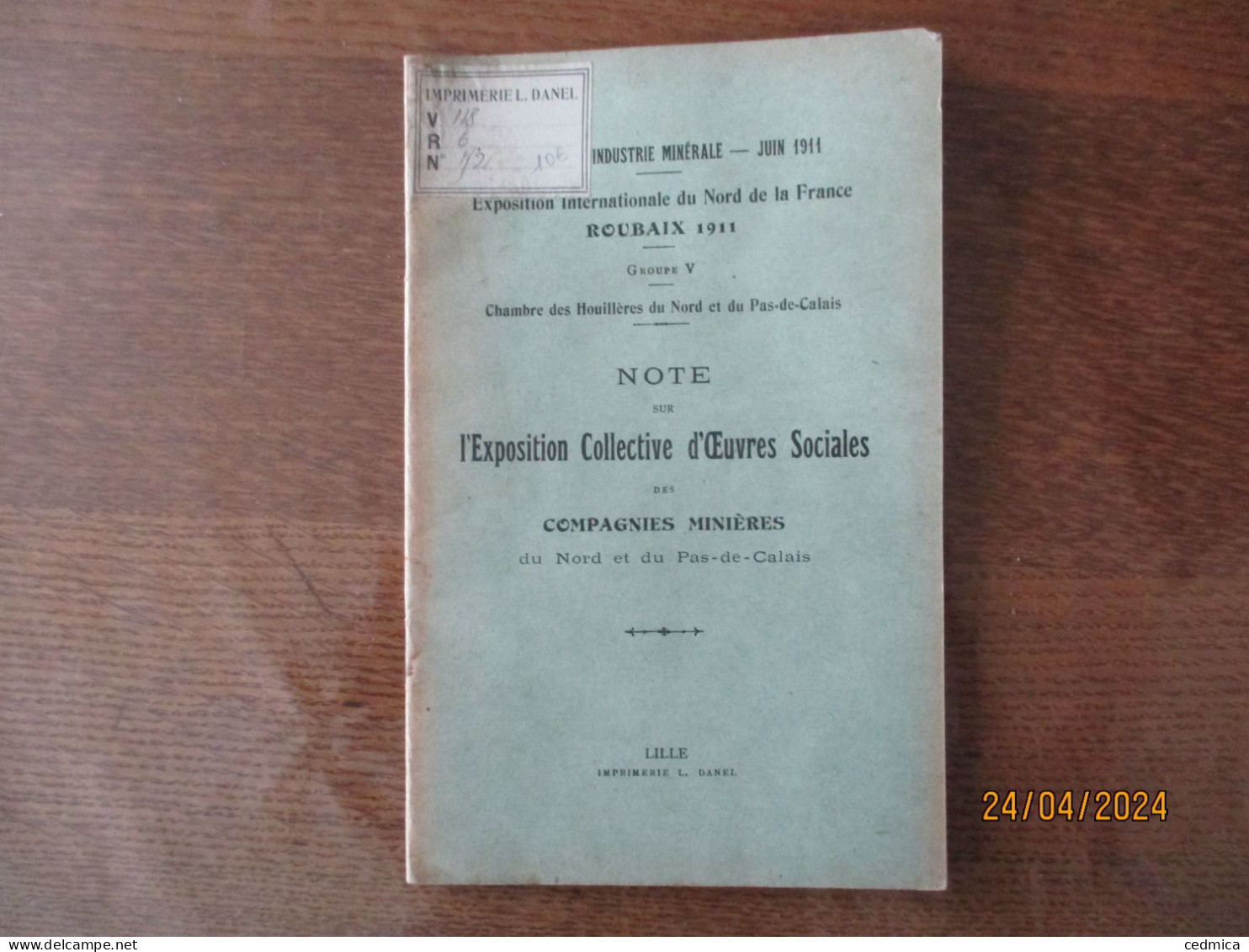 EXPOSITION INTERNATIONALE DU NORD DE LA FRANCE ROUBAIX 1911 CHAMBRE DES HOUILLERES DU NORD ET DU PAS DE CALAIS NOTE SUR - Documenti Storici