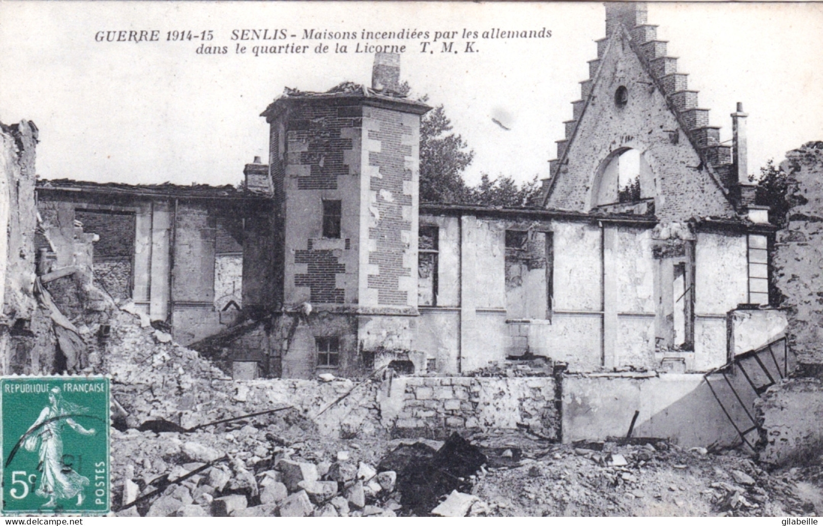 60 - Oise - SENLIS - Guerre 1914 -   Maisons Incendiées Par Les Allemands Dans Le Quartier De La Licorne - Senlis