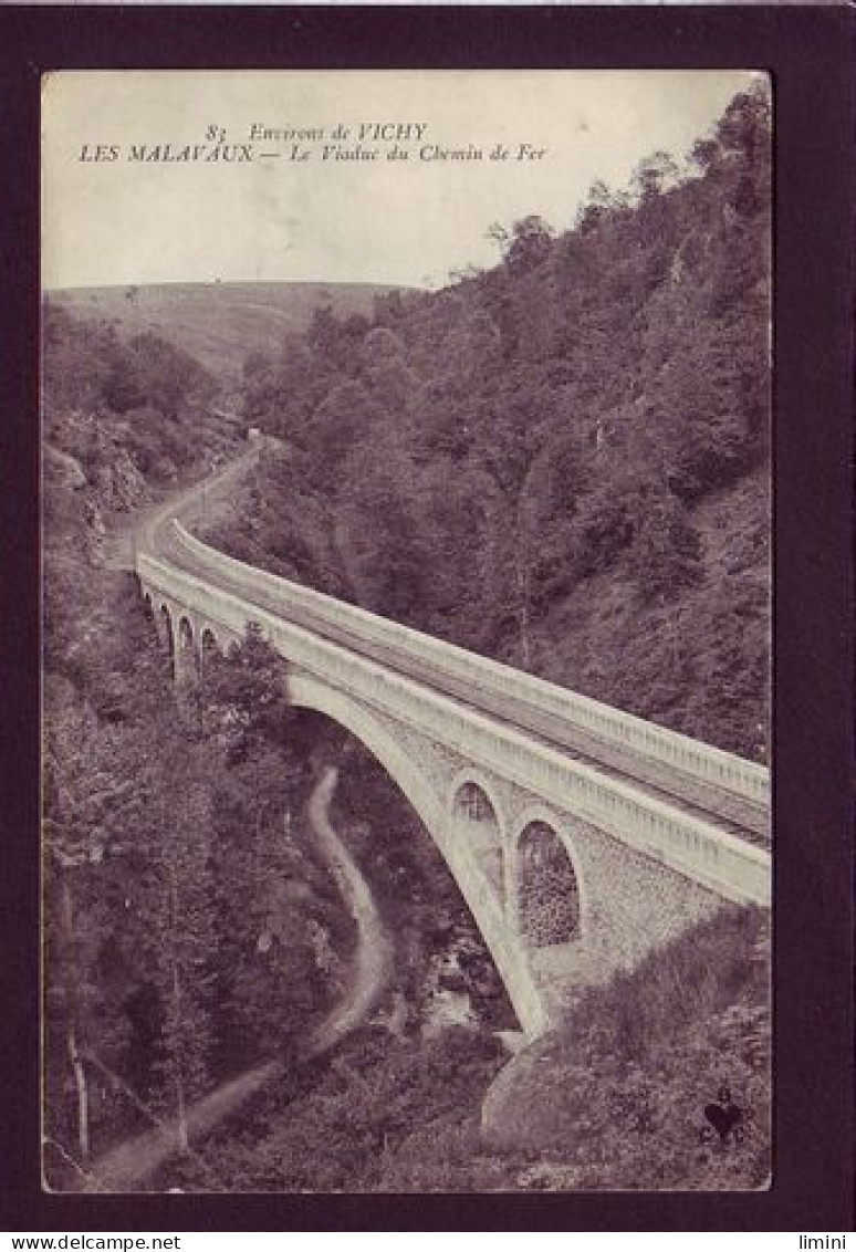 03 - LES MALAVAUX - LE VIADUC DU CHEMIN DE FER - ENVIRONS DE VICHY  - Autres & Non Classés