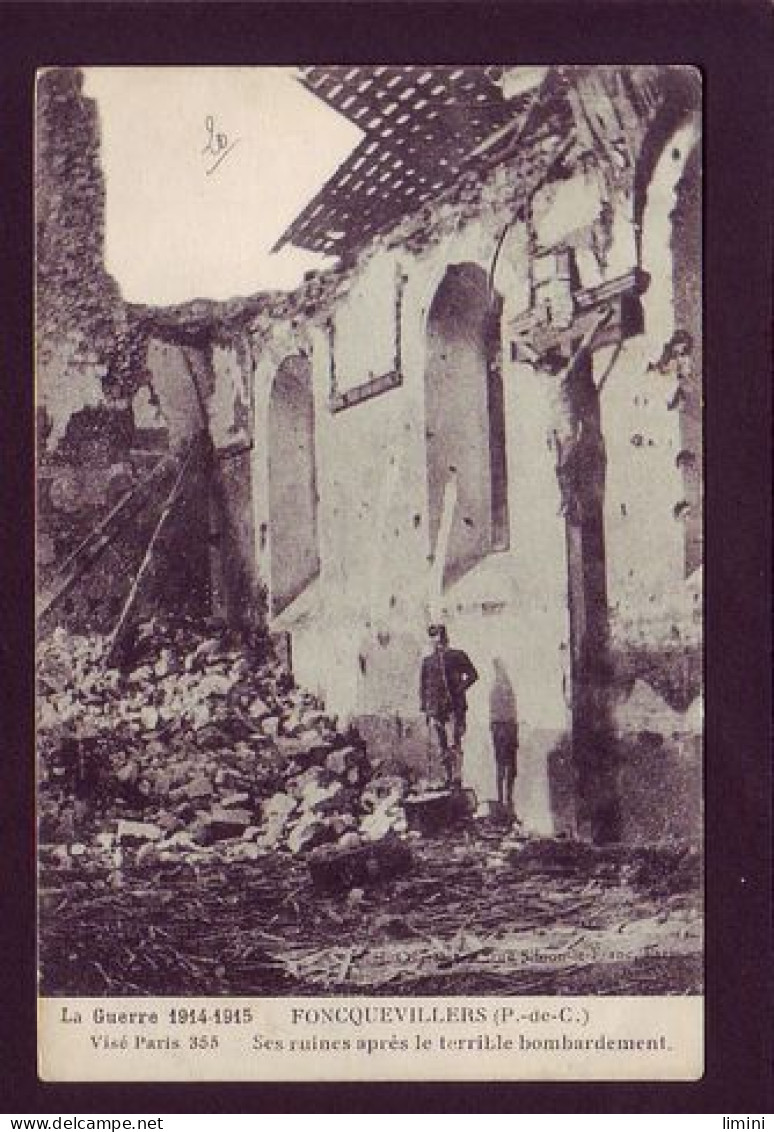 62 - GUERRE 14/18 - FONCQUEVILLERS - LES RUINES APRES LE BOMBARDEMENT - ANIMÉE -  - Other & Unclassified