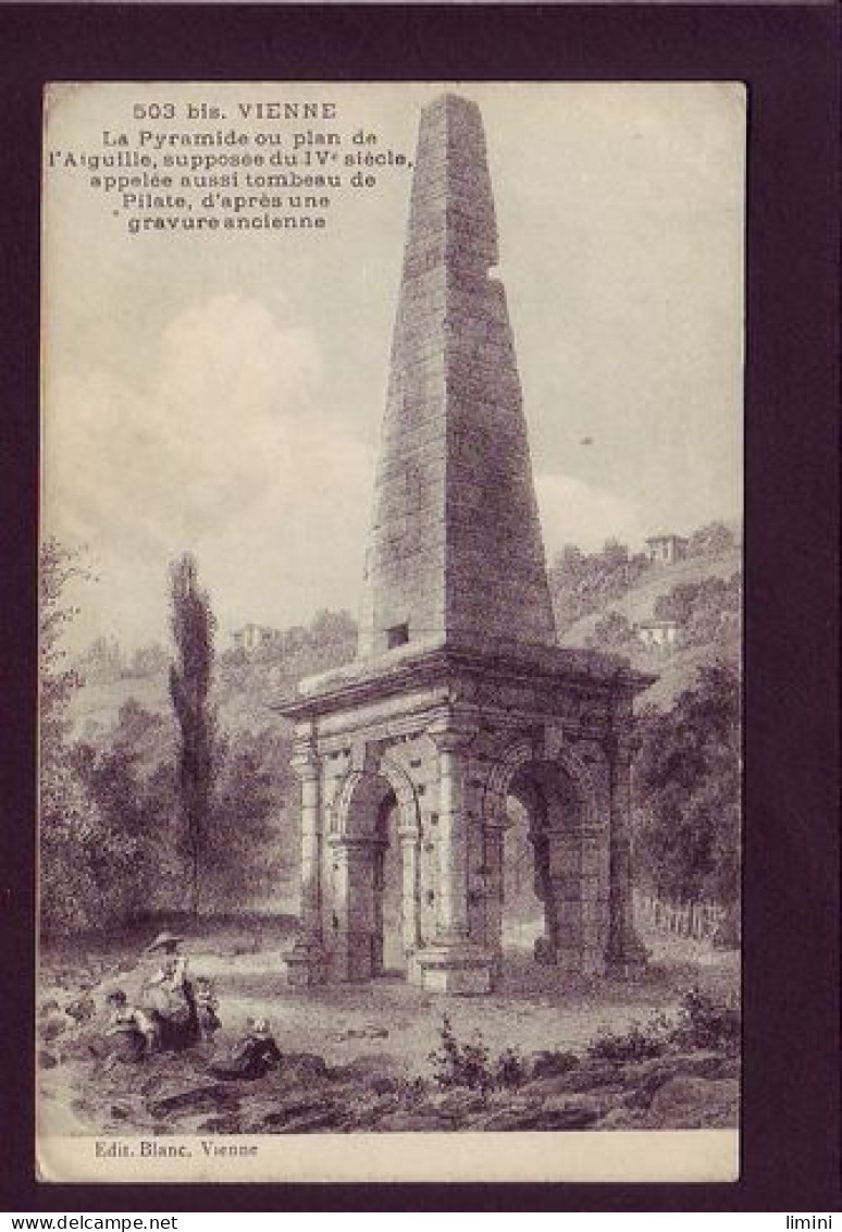 38 - VIENNE - CARTE ILLUSTRÉE - LA PYRAMIDE OU PLAN DE L'AIGUILLE -  - Vienne