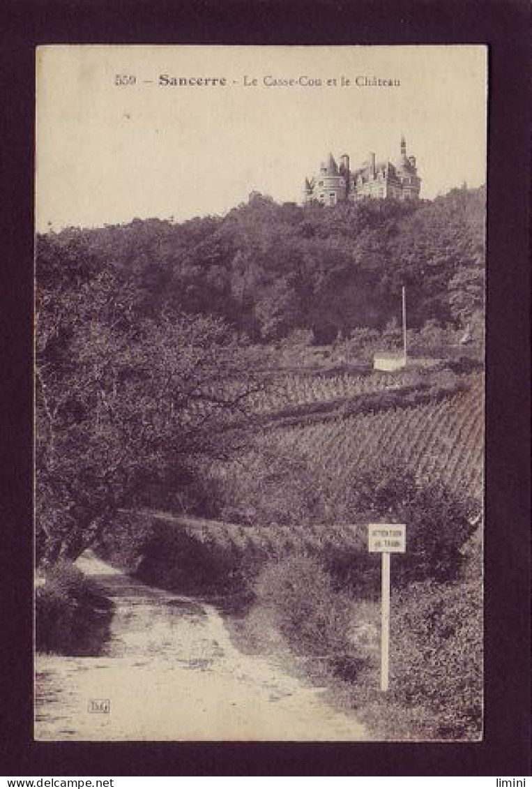 18 - SANCERRE - LE CASSE-COU ET LE CHATEAU -  - Sancerre