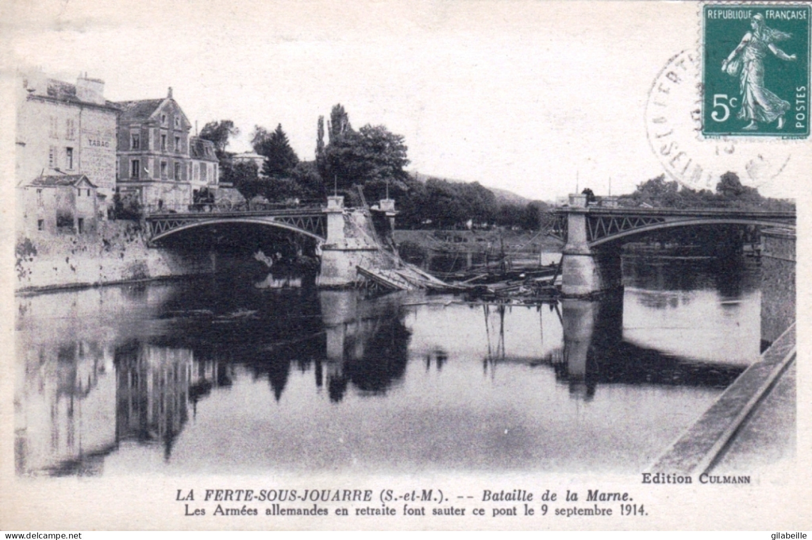 77 - LA FERTE-sous-JOUARRE - Bataille De La Marne - Les Armées Allemandes En Retraite Font Sauter Ce Pont Le 9-9-1914 - La Ferte Sous Jouarre