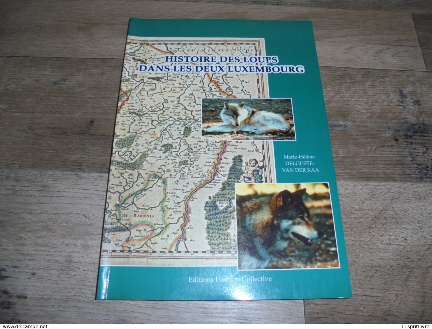 HISTOIRE DES LOUPS DANS LES DEUX LUXEMBOURG Régionalisme Loup Ardenne Braconnage Piège Chasse Folklore Saint Récits - Belgien