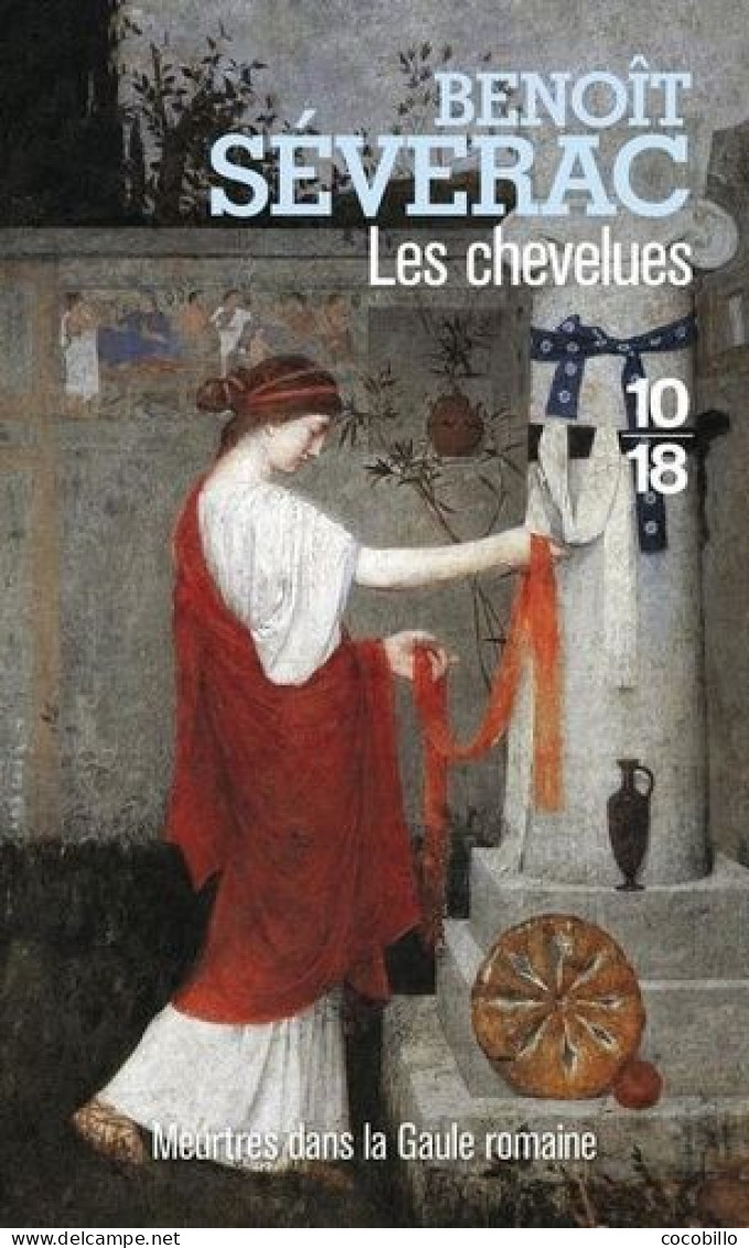 Les Chevelues De Benoît Séverac - 10/18 - Grands Détectives - N° 5501  - 2019 - 10/18 - Bekende Detectives