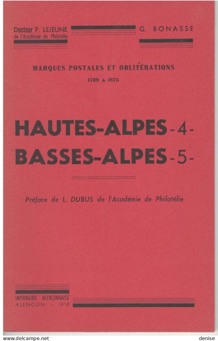 Les Marques Postales Et Oblitérations Des Hautes Et Basses Alpes - Bonasse - 1958 - Philatélie Et Histoire Postale