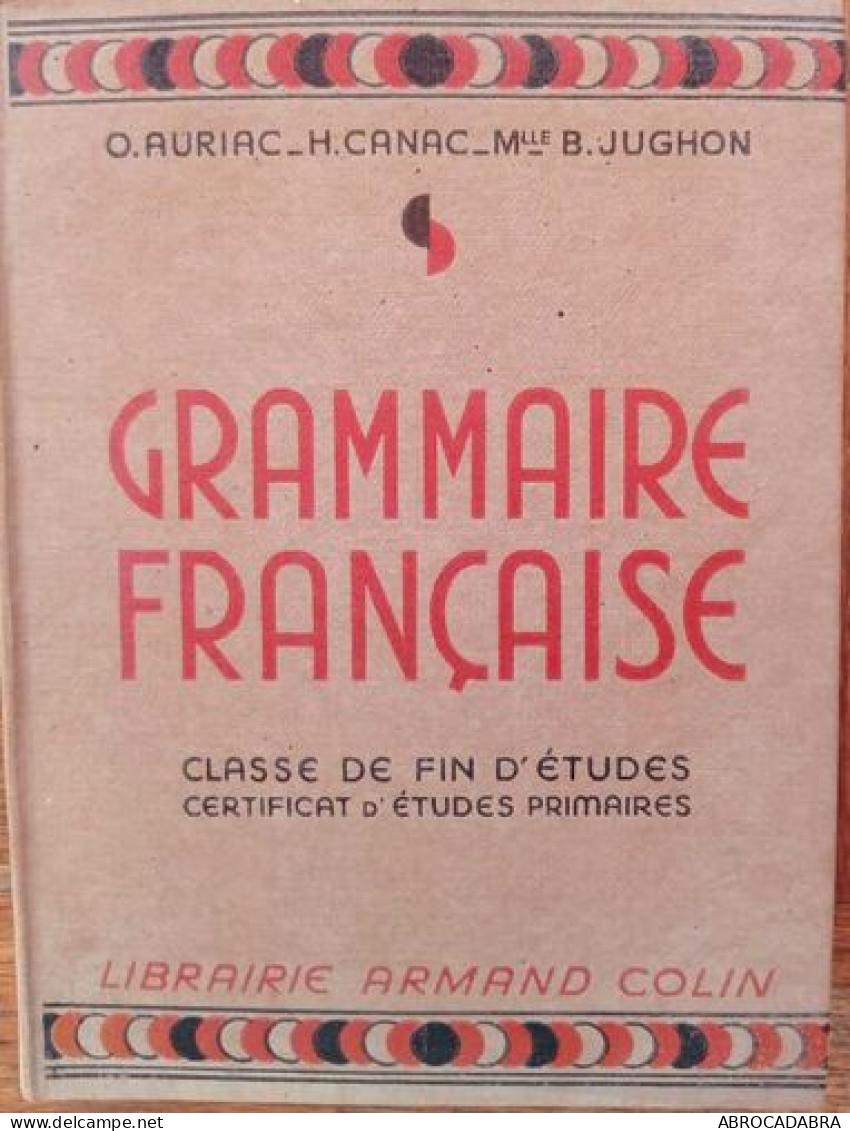 Grammaire Française Classe De Fin D'études Certificat D'études Primaires - Ohne Zuordnung
