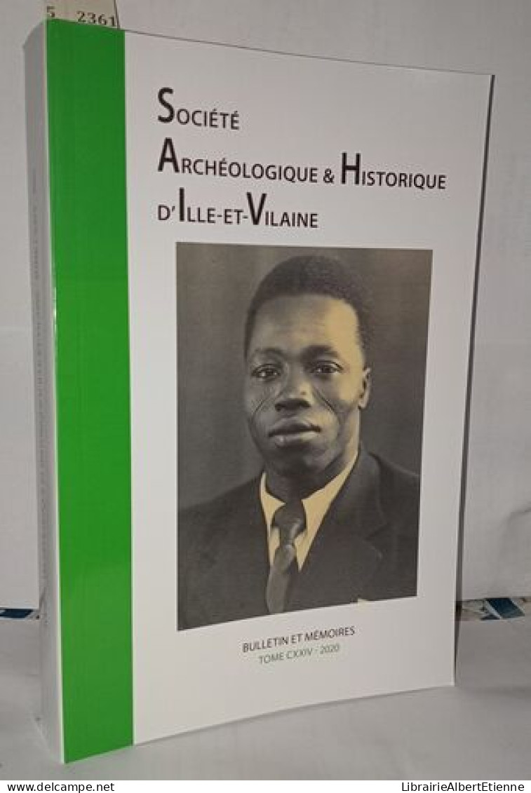 Bulletin Et Mémoires De La Société Archéologique Et Historique D'Ille Et Vilaine Tome CXXIV - Archäologie