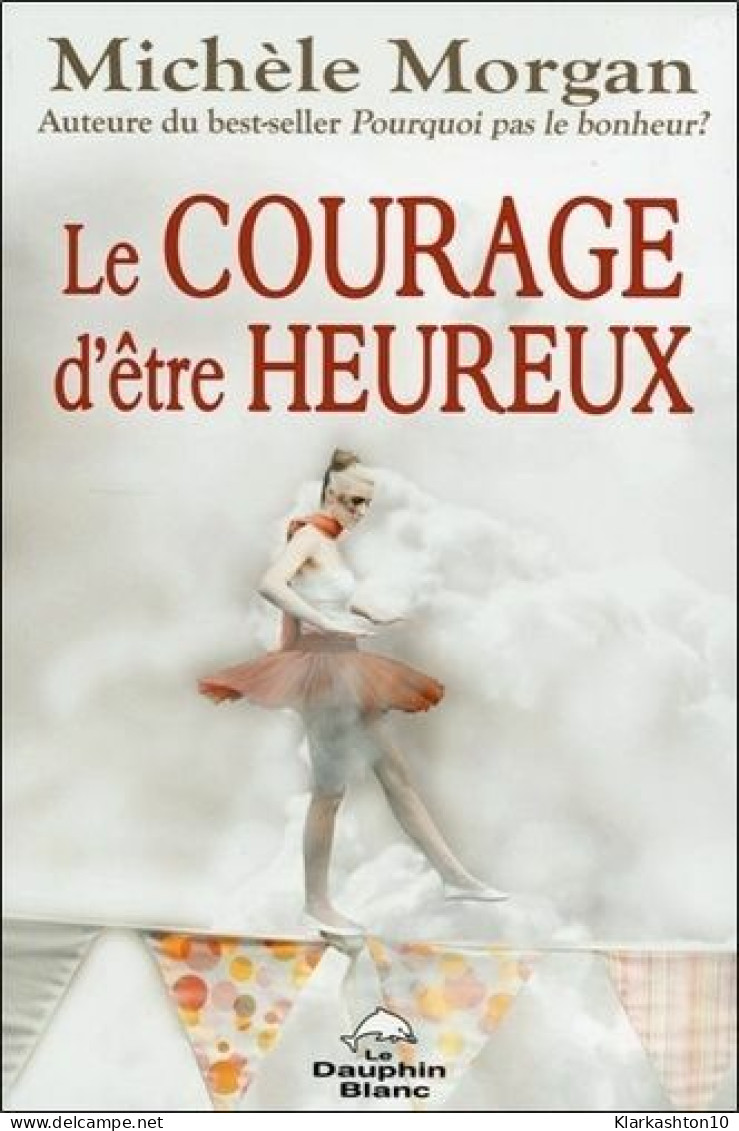 Le Courage D'être Heureux - Other & Unclassified