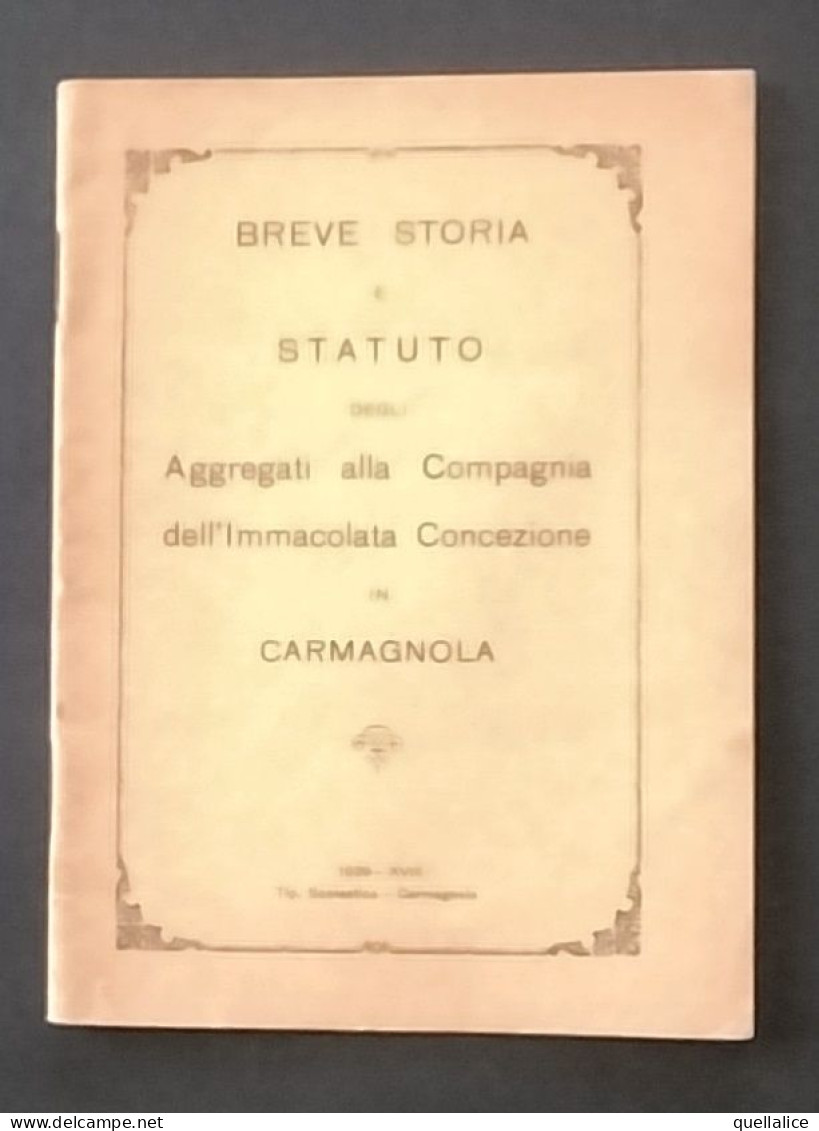 03921 "STORIA E STATUTO DEGLI AGGREGATI ALLA COMPAGNIA IMMACOLATA CONCEZIONE.CARMAGNOLA-1910-1922-CURIA ARCIV. TORINO" - Documenti Storici