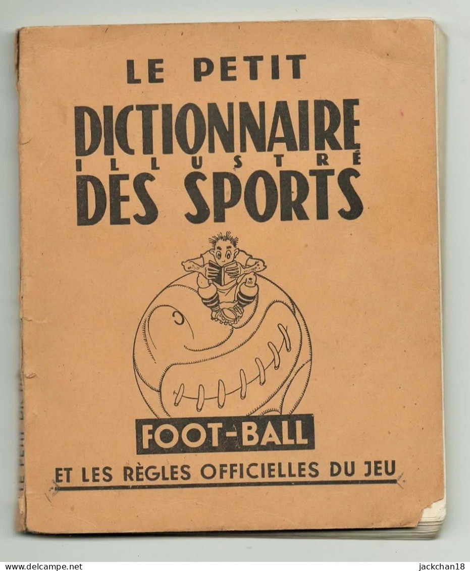 -- LE PETIT DICTIONNAIRE ILLUSTRE DES SPORTS / FOOT BALL ET Les Règles Officielles Du Jeu -- - Books