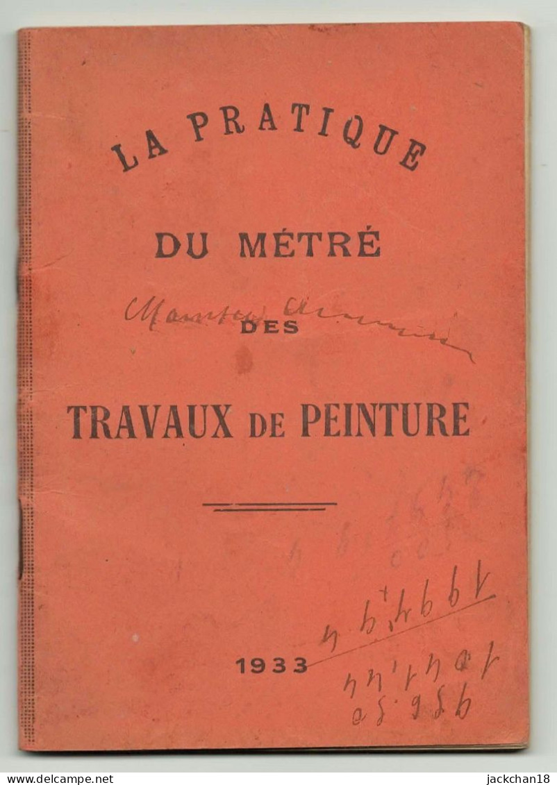 -- LA PRATIQUE DU METRE DES TRAVAUX DE PEINTURE / 1933 -- - Bricolage / Tecnica