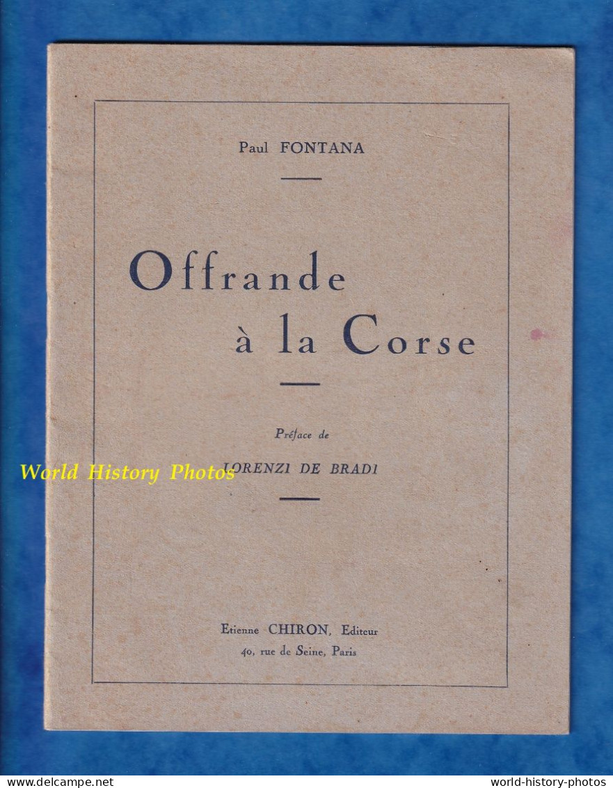 Livre Ancien Avec Dédicace - 1929 - Offrande à La Corse Par Paul FONTANA  ( 1876 / 1929 ) - U Larriciu - Amour Du Fucone - Corse