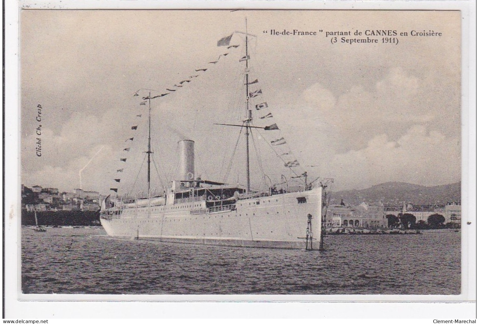 CANNES : L'Ile De France Partant En Croisière En 1911 (bateau - Marine) - Très Bon état - Cannes