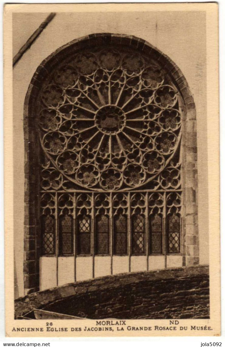29 / MORLAIX - Ancienne Eglise Des Jacobins - La Grande Rosace - Morlaix