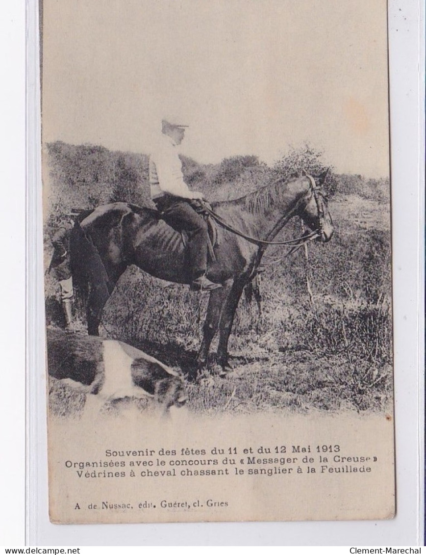 GUERET AVIATION : Souvenir Des Fêtes De 1913 - Védrines à Cheval Chassant Le Sanglier à LA FEUILLADE - état - Guéret
