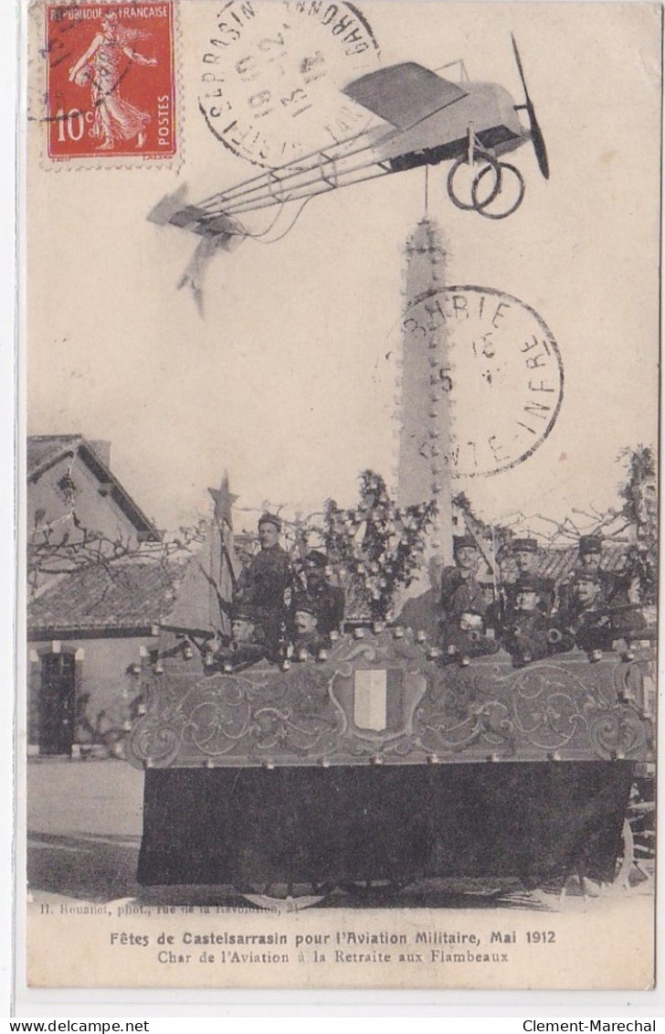 CASTELSARRASIN : Fetes Pour L'aviation Militaire En Mai 1912 - Char De L'aviation à La Retraite Aux Flambeaux - TBE - Castelsarrasin