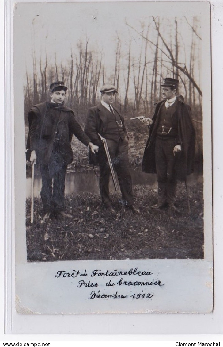 FONTAINEBLEAU : Carte Photo De L'arrestation D'un Braconnier (posée) En Foret (décembre 1912) - Très Bon état - Fontainebleau
