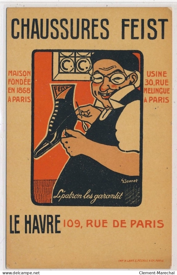 PUBLICITE : Chaussures Feist Maison Fondée En 1868 Paris Usine 30 Rue Melingue A  Paris Bonnet, Le Havre- Tres Bon Etat - Reclame