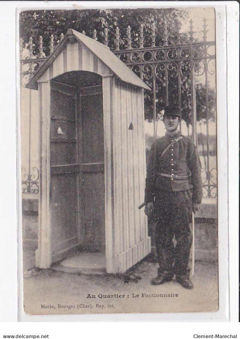 BOURGES ? : Au Quartier : Le Factionnaire (militaire) - Bon état - Bourges