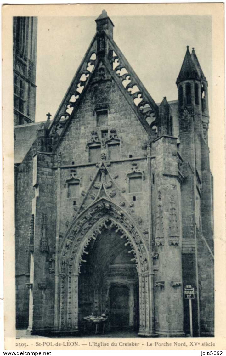 29 / SAINT-POL-DE-LEON - L'Eglise Du Creisker - Le Porche Noed - Saint-Pol-de-Léon